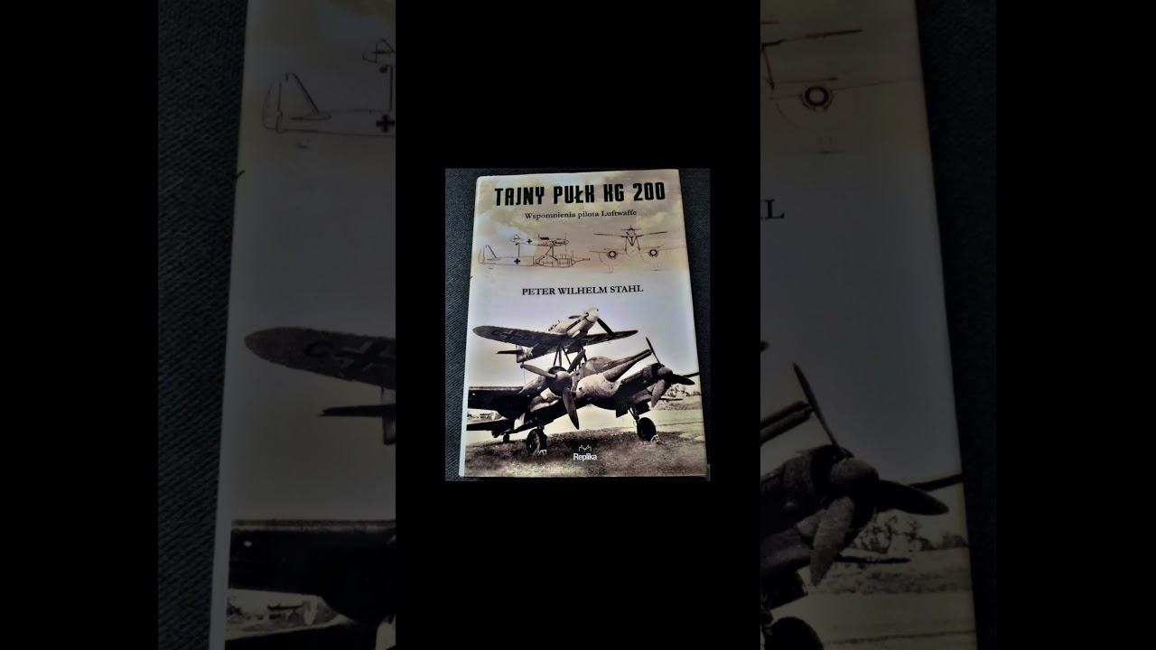 TAJNY PUŁK KG 200 WSPOMNIENIA PILOTA LUFTWAFFE. Peter Wilhelm Stahl
