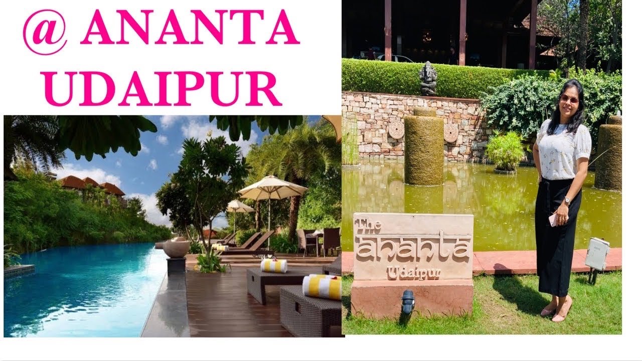 The Ananta Udaipur Rajasthan |Best Resort in Udaipur|Luxury Cottage and Hotels|अनंता रिज़ॉर्ट उदयपुर