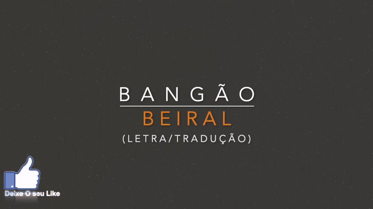Beiral(Letra/Tradu&ccedil;&atilde;o)- Bang&atilde;o