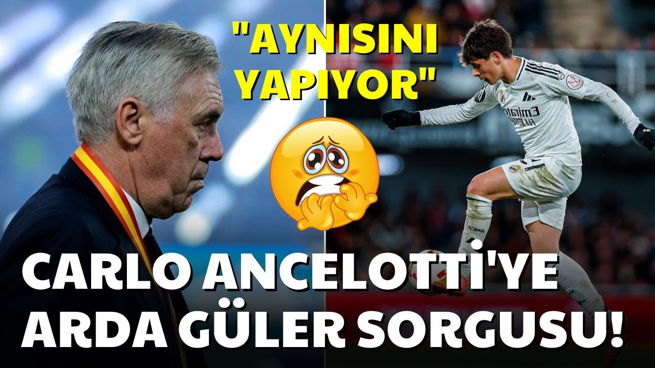 Carlo Ancelotti'ye Arda Güler sorgusu! Yönetim Ayakta: "Aynısını Yapıyor"