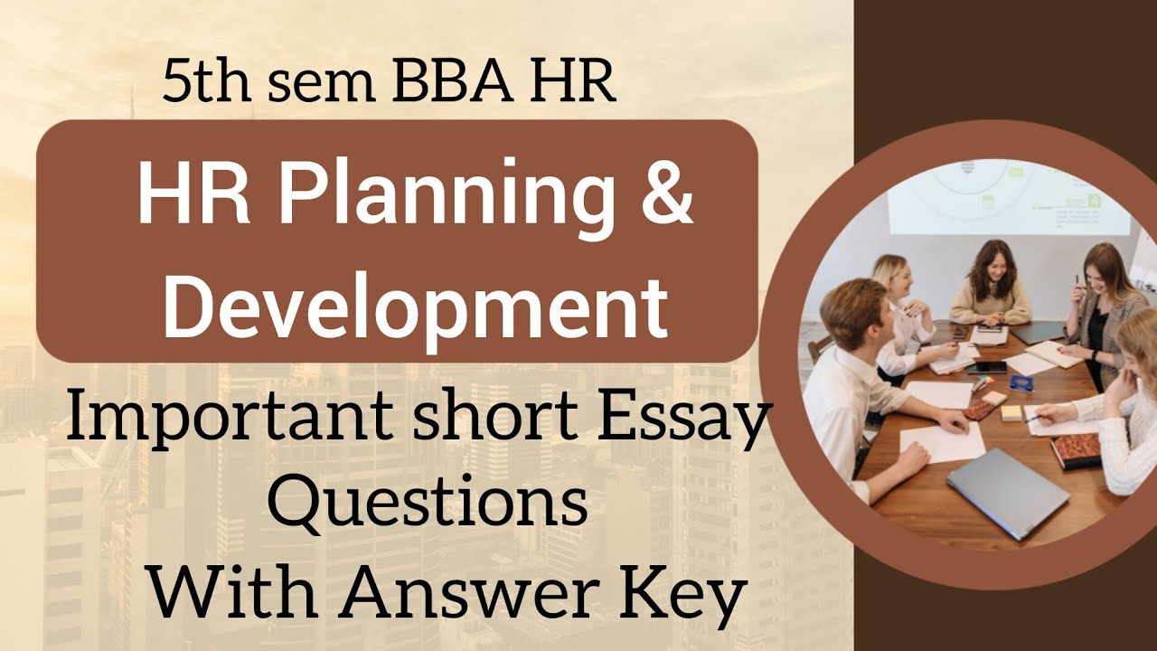 BBA HR Planning & Development | Important Short Essay Questions