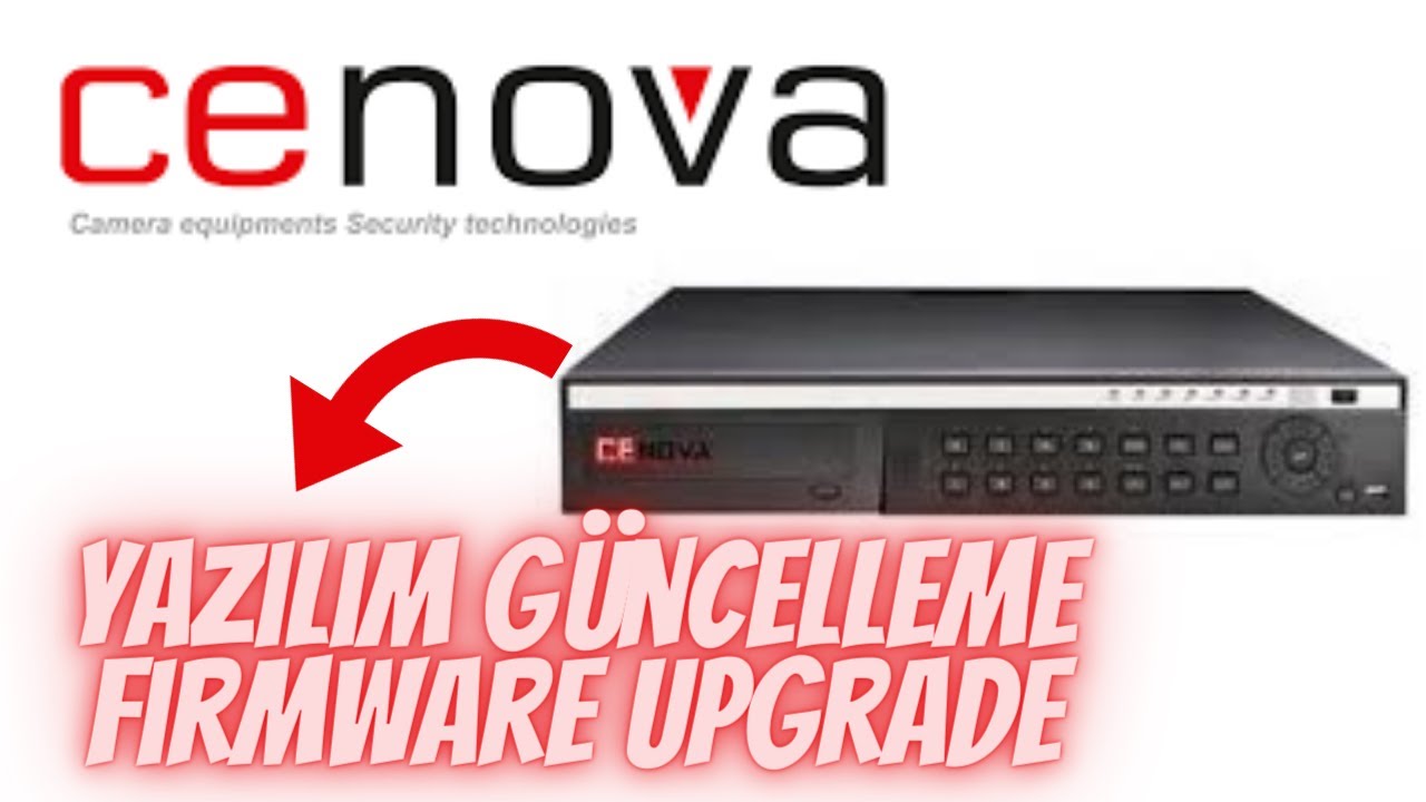 CENOVA YAZILIM GüNCELLEME , CENOVA YAZILIM YüKLEME CENOVA FİRMWARE UPTADE kayıt cihazı yazılım atma