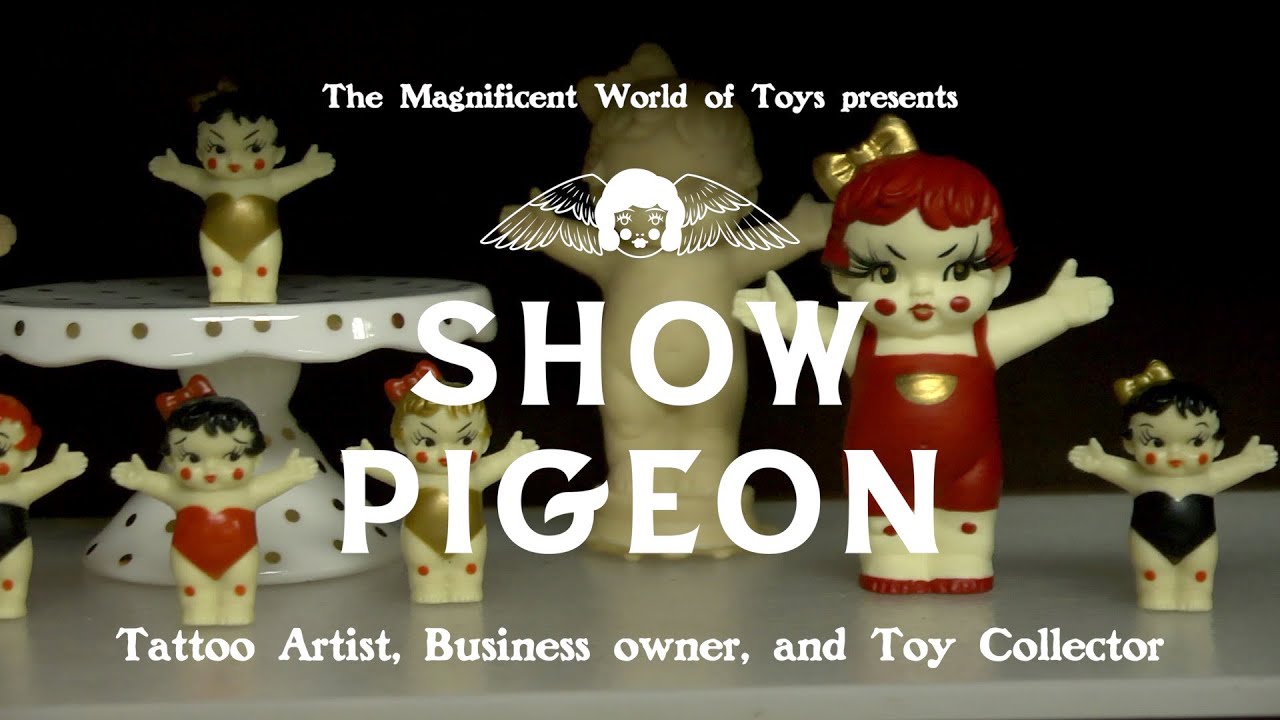 Show Pigeon Tattoo Artist, Business Owner and Toy Collector