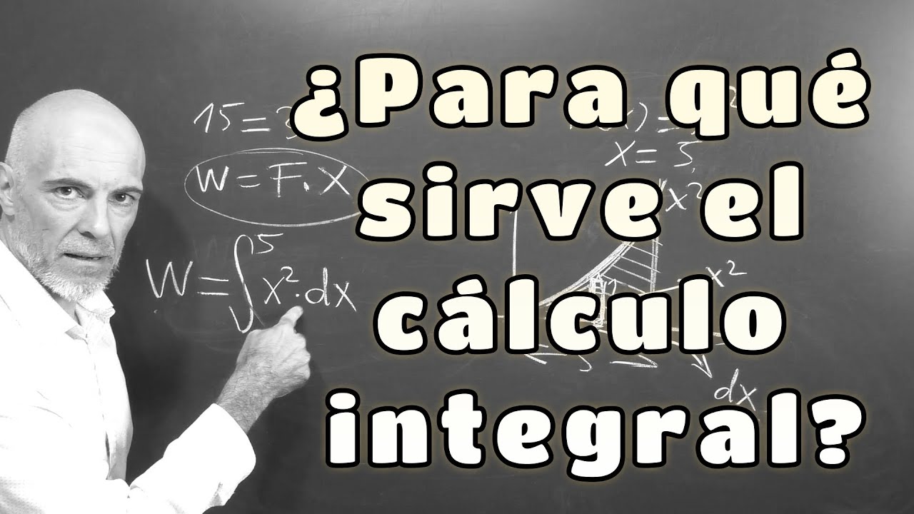 &iquest;PARA QU&Eacute; SIRVE EL C&Aacute;LCULO INTEGRAL?