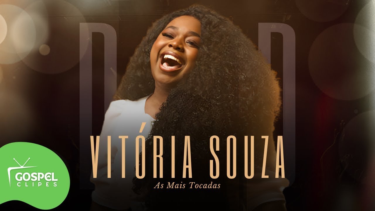 Vitória Souza | DVD Pra Te Ver Feliz [Gospel Clipes]