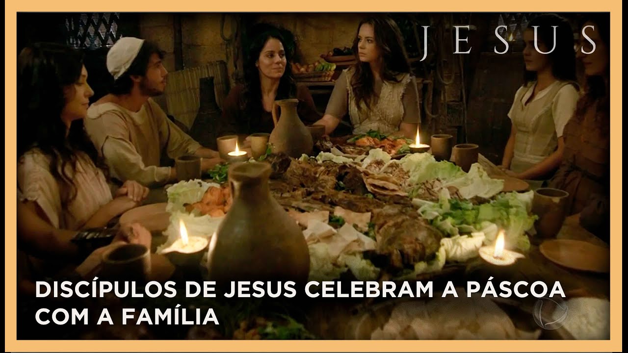 Discípulos de Jesus celebram a Páscoa com a família | NOVELA JESUS