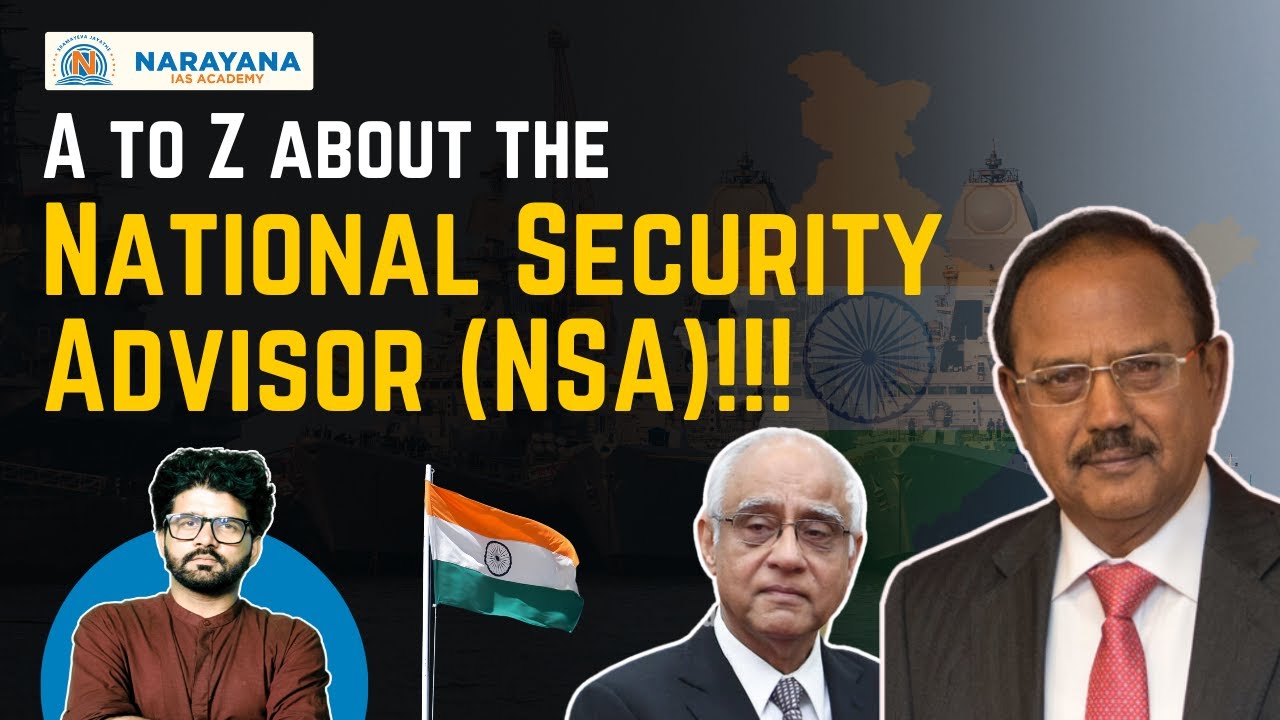 A to Z About the National Security Advisor (NSA) in under 10 Minutes!!! | Narayana IAS Academy