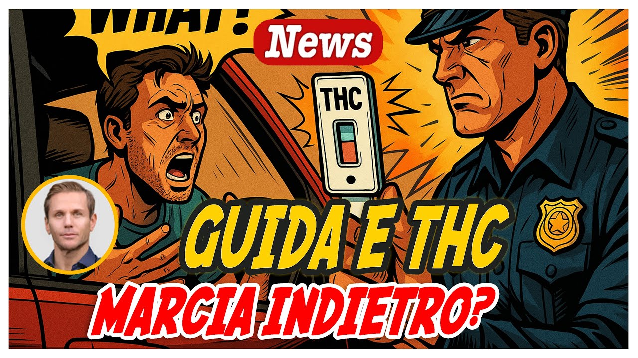 GUIDARE sotto effetto di THC: la legge fa marcia indietro? | Avv. Angelo Greco