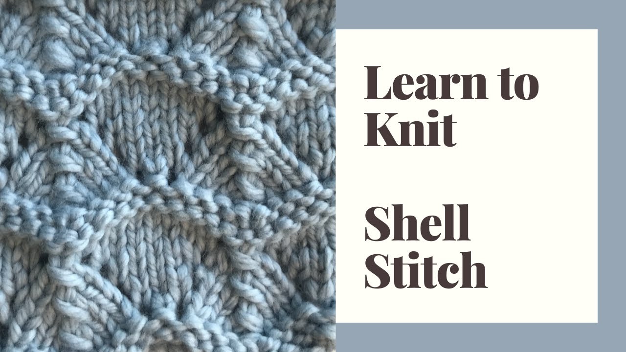 Learn to Knit Shell Stitch - Step by Step Tutorial for Beginners