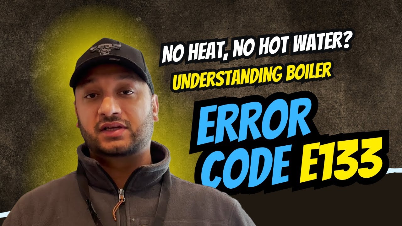 No Heat, No Hot Water? Understanding Boiler Error Code E133