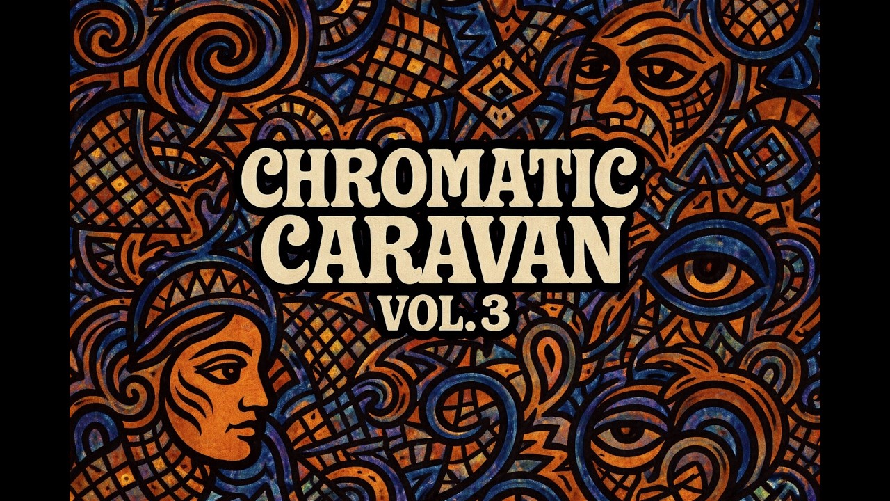 Chromatic Caravan Vol. 3 (Full Mix) – 70s Anatolian Psychedelic Funk | Chill Music