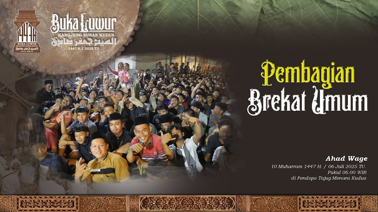 LIVE - PEMBAGIAN BREKAT UMUM _ BUKA LUWUR KANGJENG SUNAN KUDUS 1447 H. (06/07/25)