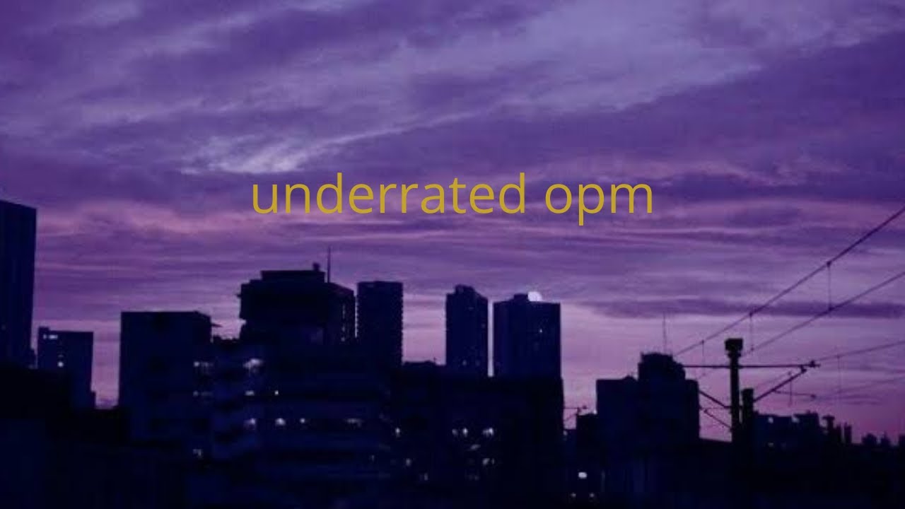 underrated opm playlist | 2021 playlist