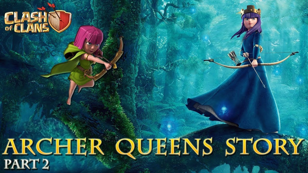 Full Archer Queen Story [Part 2] - How did the Archer become the Archer Queen? Clash of Clans Story