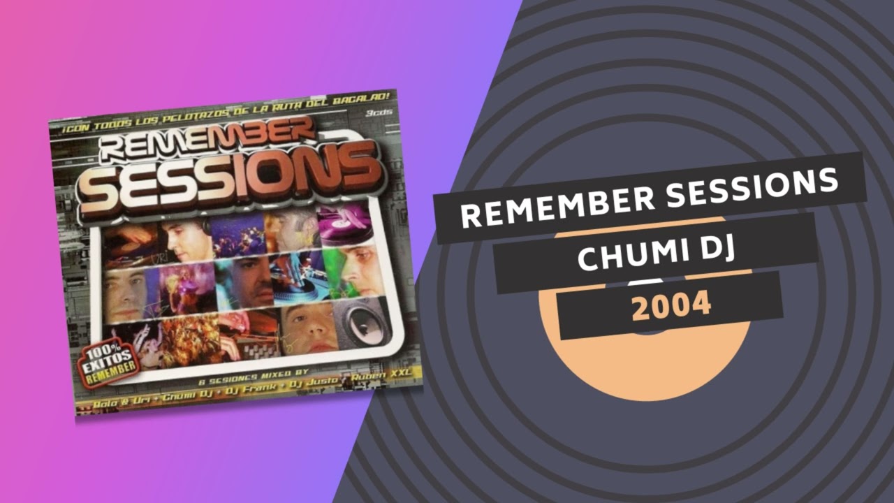 REMEMBER SESSIONS | CHUMI DJ 🤖