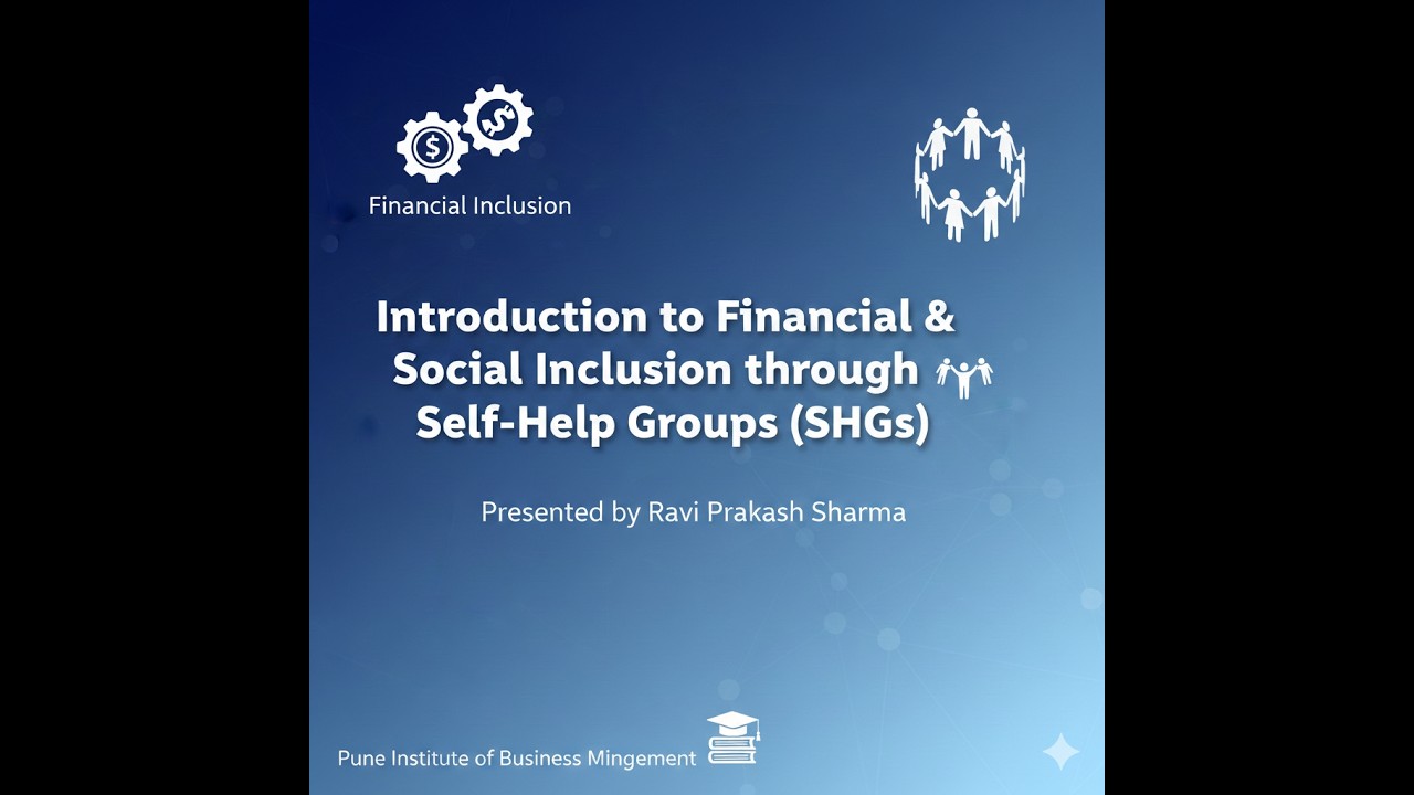 Introduction to Financial & Social Inclusion through Self-Help Groups (SHGs)