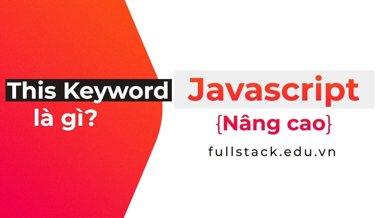 This keyword trong JavaScript | JavaScript nâng cao