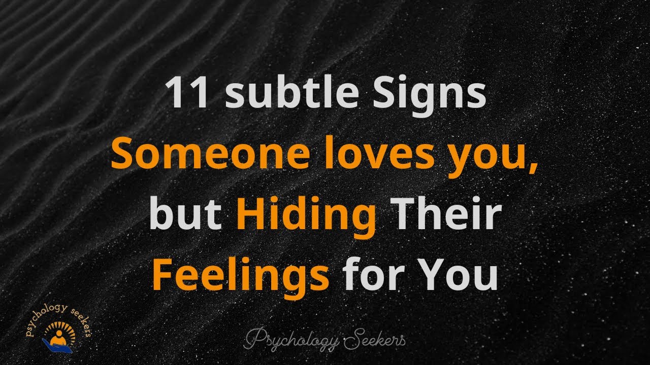 11 Signs your crush is Hiding Their Feelings for You