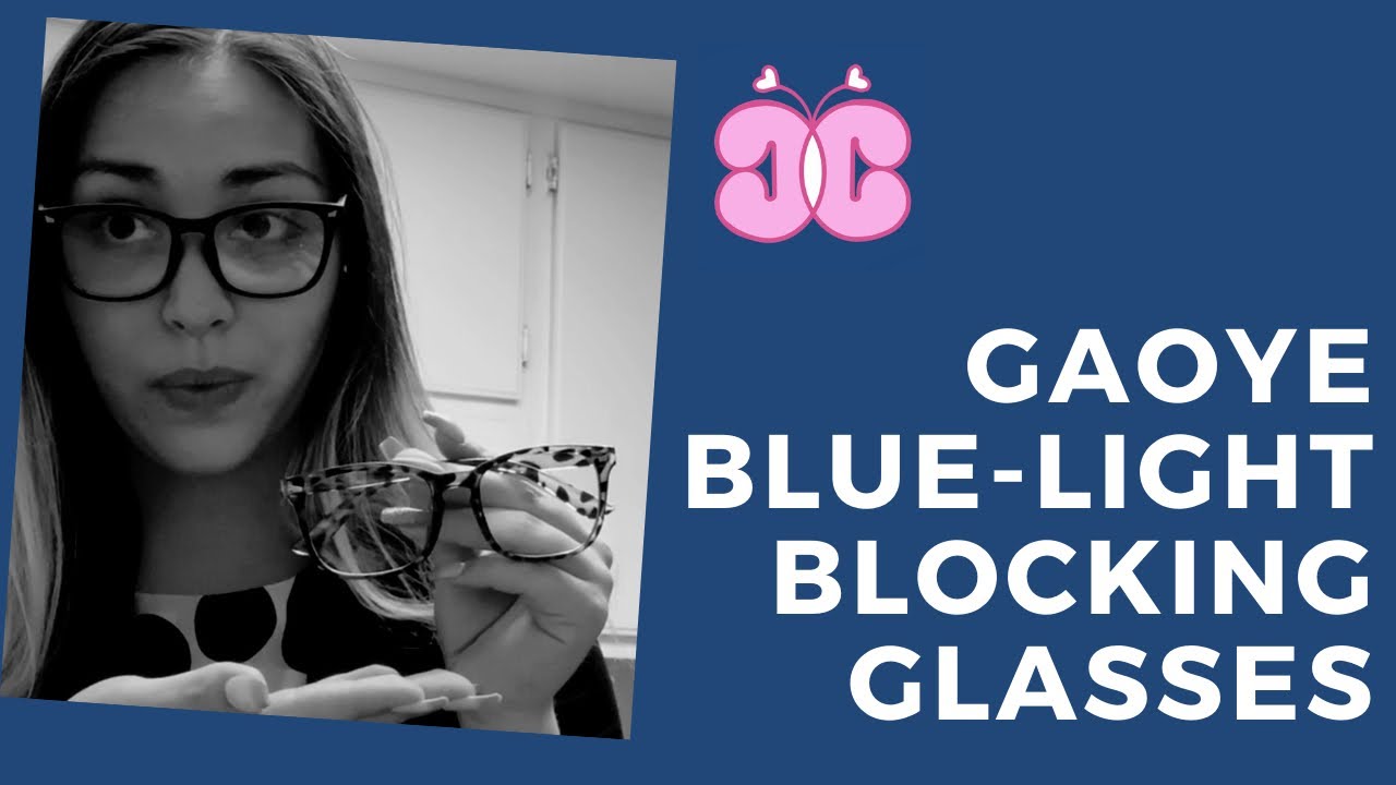 GAOYE BLUE LIGHT GLASSES (UNBOXING & REVIEW) | Cheeba’s Corner