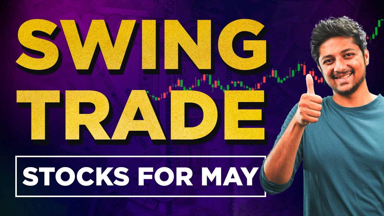 Swing Trading Ideas for May [ best stocks ] | Shashank Udupa