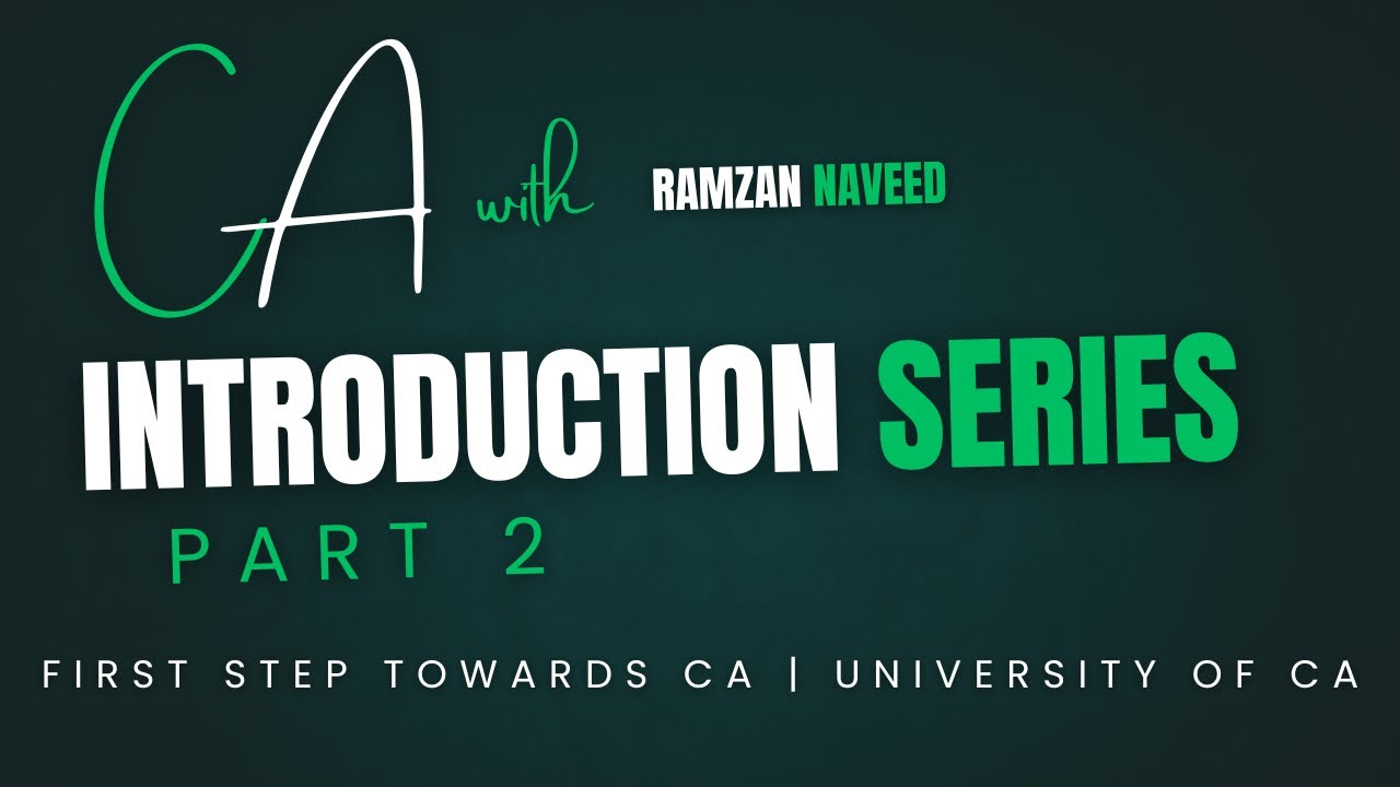 First step towards CA | University of CA | CA Introduction Series | Part 2 | CA with Ramzan Naveed