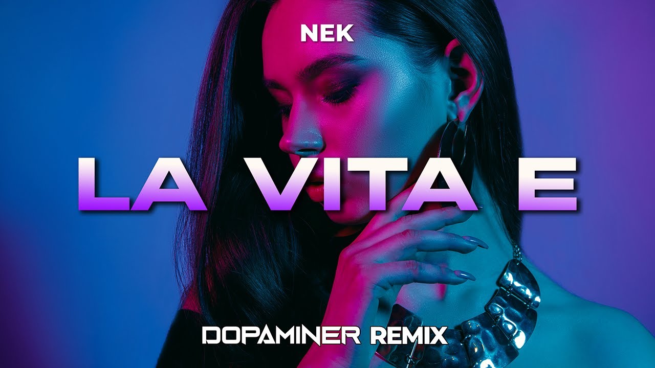 Nek - La Vita E (Dopaminer HYPERTECHNO Extended Remix)