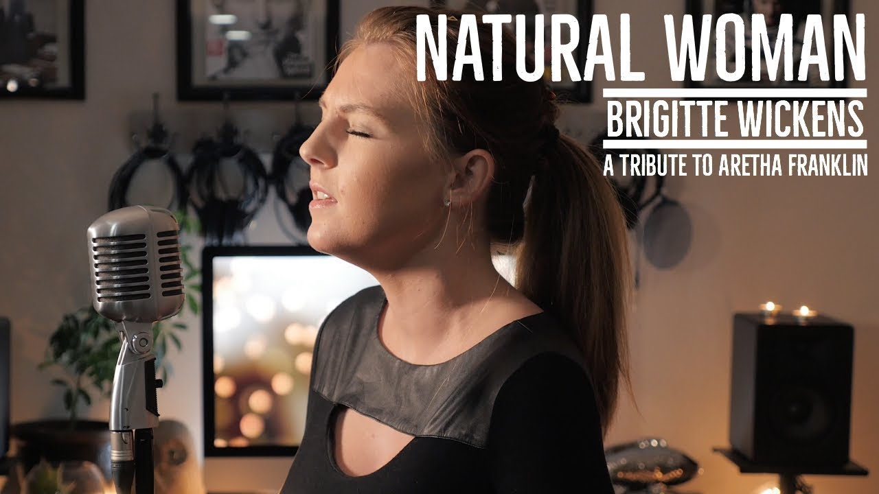NATURAL WOMAN - Aretha Franklin (Tribute To The Queen Of Soul) Cover by Brigitte Wickens