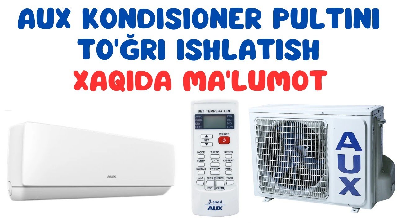 AUX KONDISIONER PULTINI TO'ĞRI ISHLATISH XAQIDA MA'LUMOT