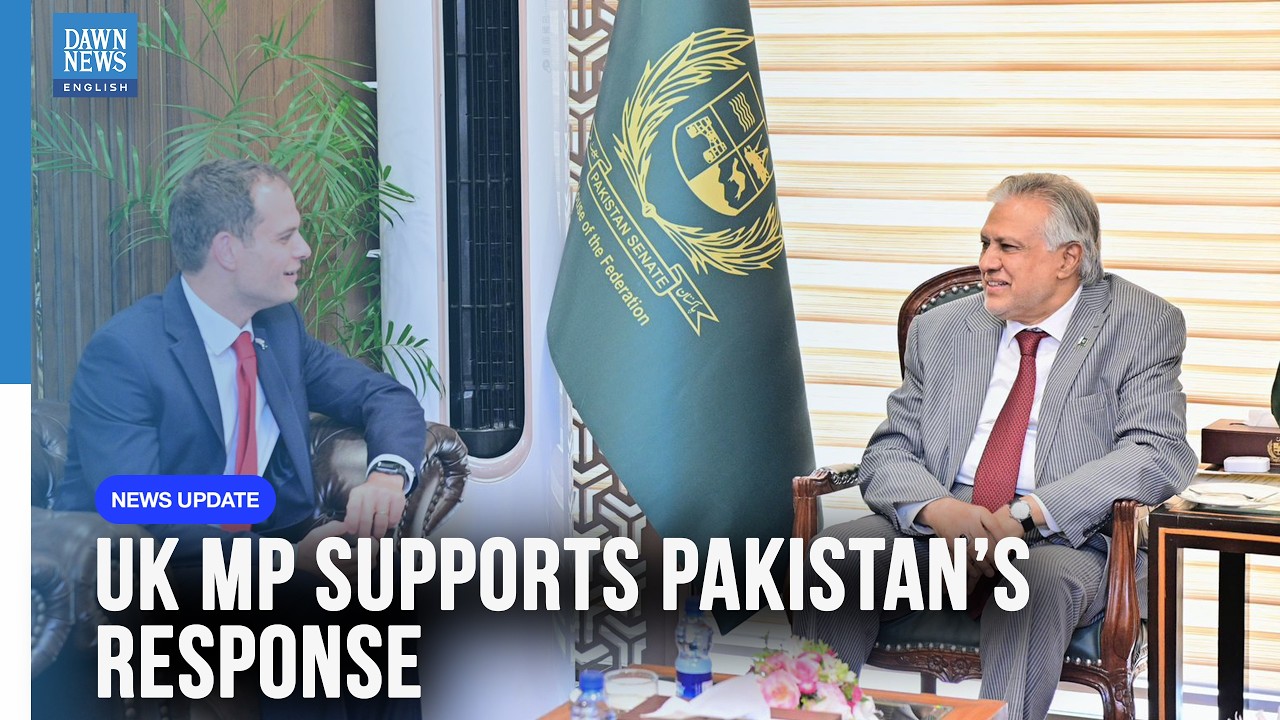 UK MP Backs Pakistan&rsquo;s Response to Attacks from Afghanistan | Dawn News English