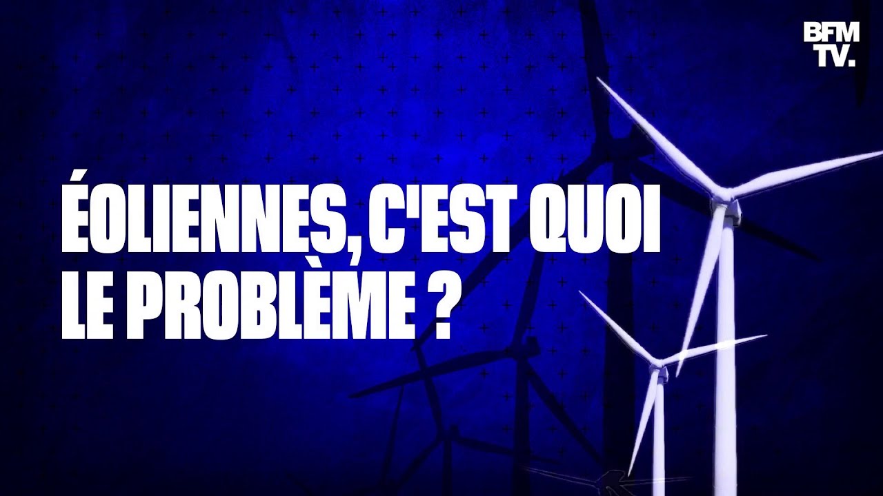 Éoliennes : c'est quoi le problème ?