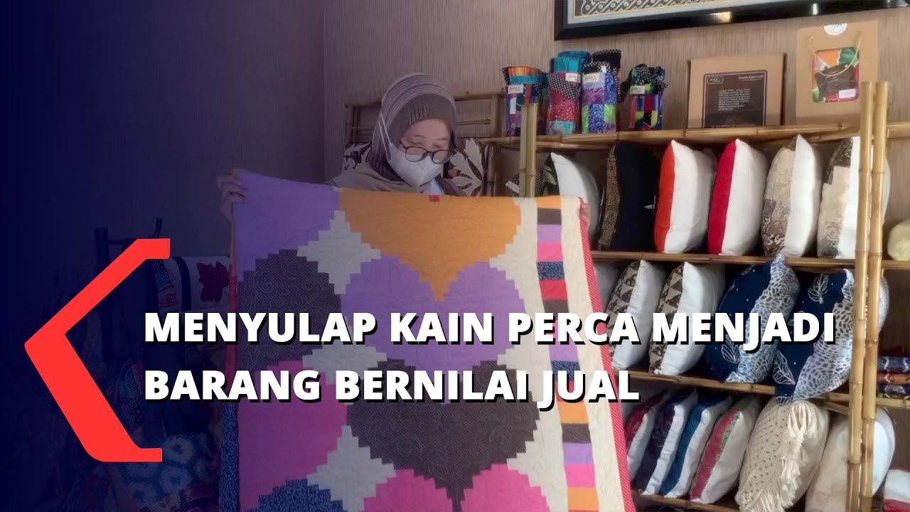 Menyulap Kain Perca Menjadi Barang Bernilai Jual