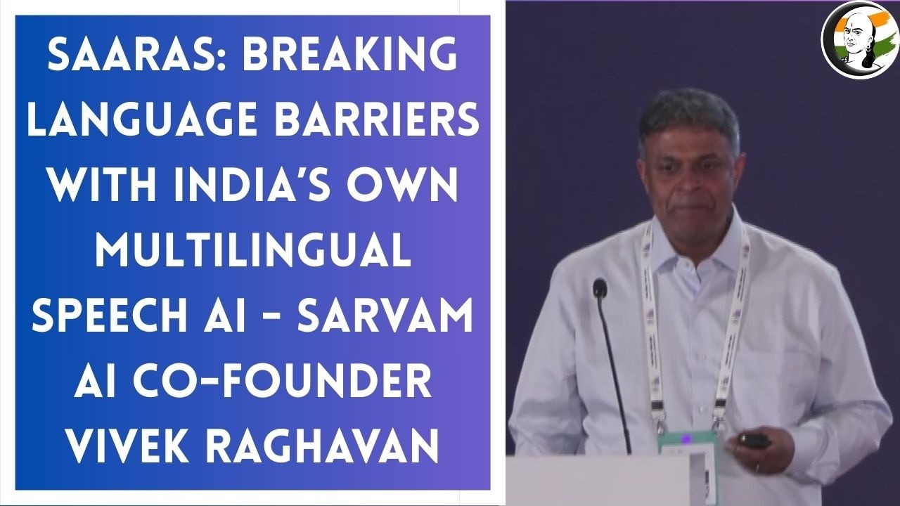 Breaking language barriers with India’s own multilingual speech AI --Vivek Raghavan#ChanakyaaEnglish