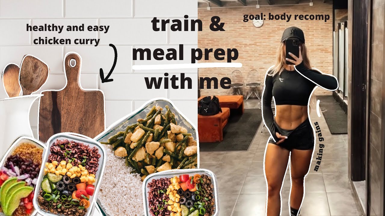 train & meal prep with me