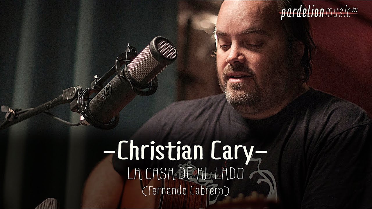 Christian Cary - La casa de al lado (Fernando Cabrera) (Live on PardelionMusic.tv)