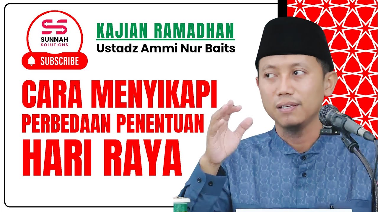 Hindari Debat! Inilah Cara Menyikapi Perbedaan Penentuan Hari Raya | Ustadz Ammi Nur Baits