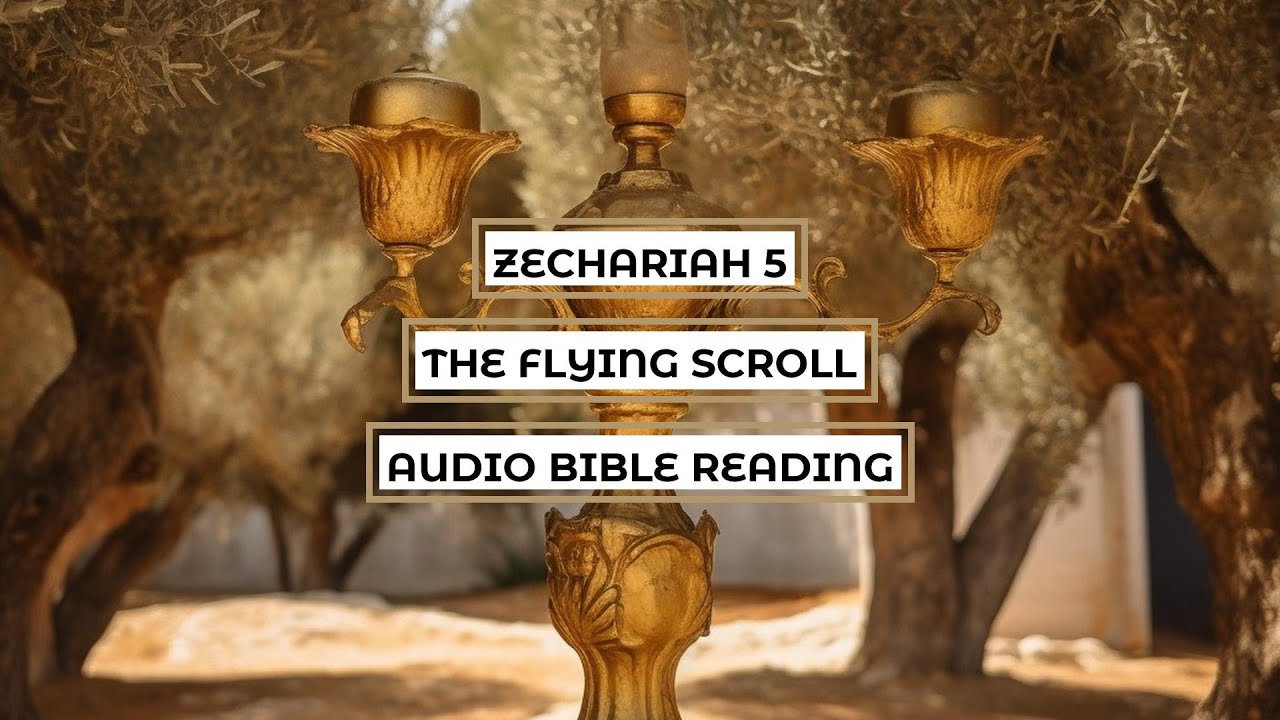 Zechariah 5: The Flying Scroll - Clear & Engaging Audio Bible Reading