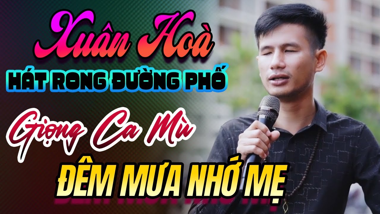 Đêm Mưa Nhớ Mẹ – Giọng Ca Hát Rong Đường Phố Đi Vào Lòng Người | Xuân Hòa