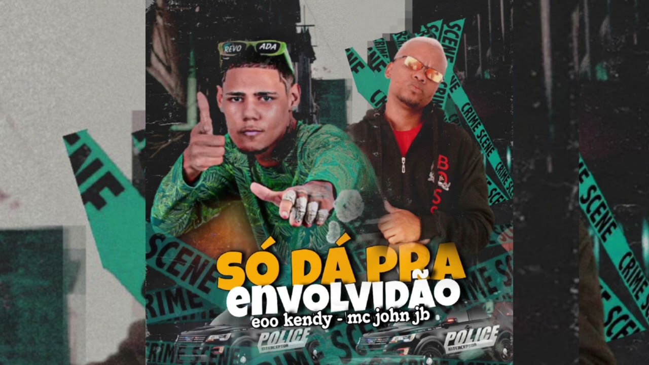 SÓ DA PRA ENVOLVIDÃO - EOO KENDY FEAT JOHN JB #bregafunk