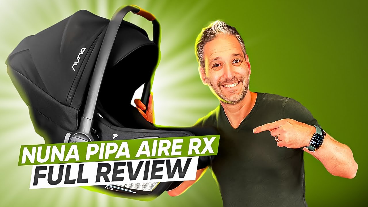 Nuna Pipa Aire RX Infant Car Seat - Full Review