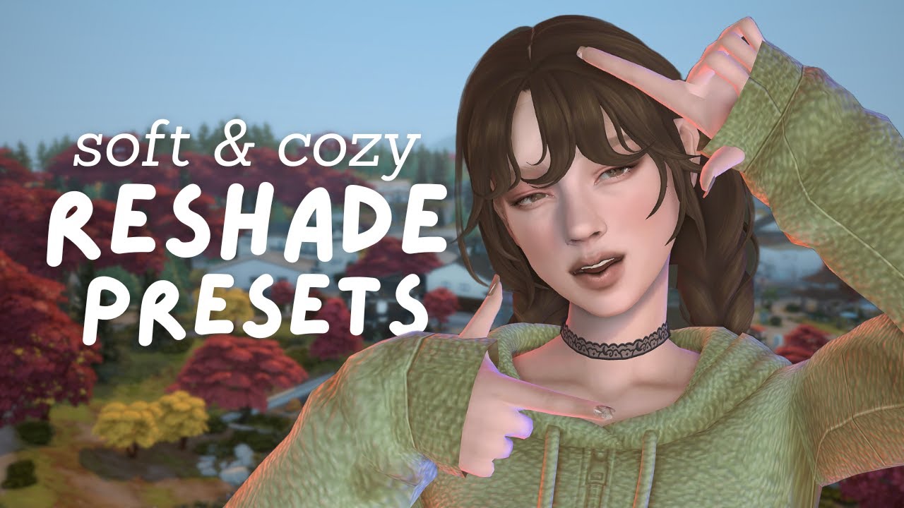 My TOP 6 Reshade Presets for a Cozy & Soft Aesthetic | The Sims 4