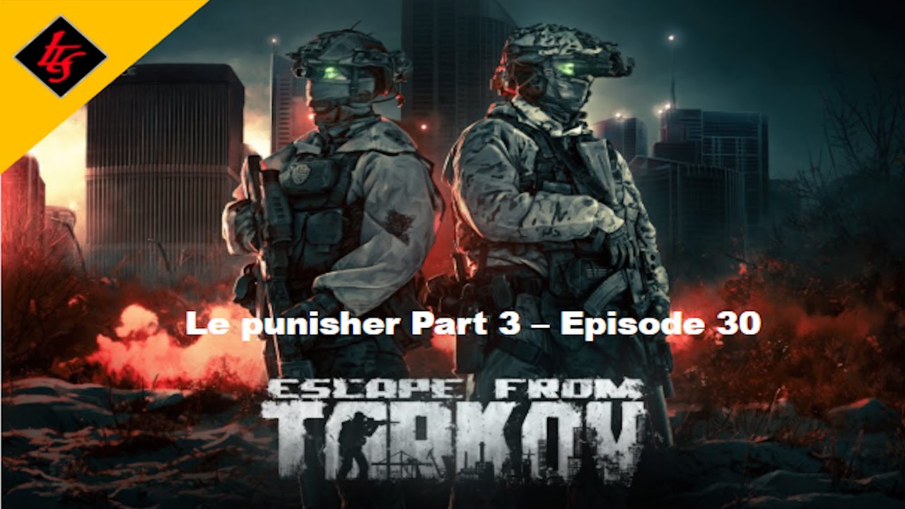 [FR] Escape From Tarkov Hardcore PvE - Le punisher Part 3 - Let's play FR - Episode 30