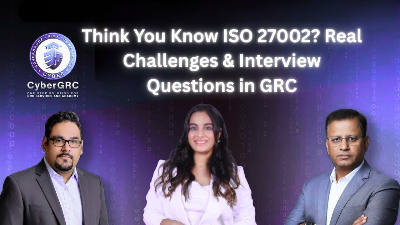 Think You Know ISO 27002? Real Challenges & Interview Questions in GRC