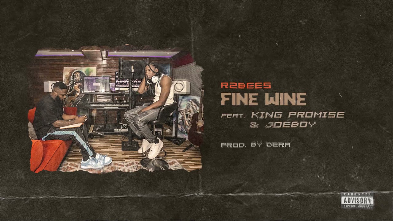 R2Bees - Fine Wine (feat. King Promise & Joeboy) [Audio slide]