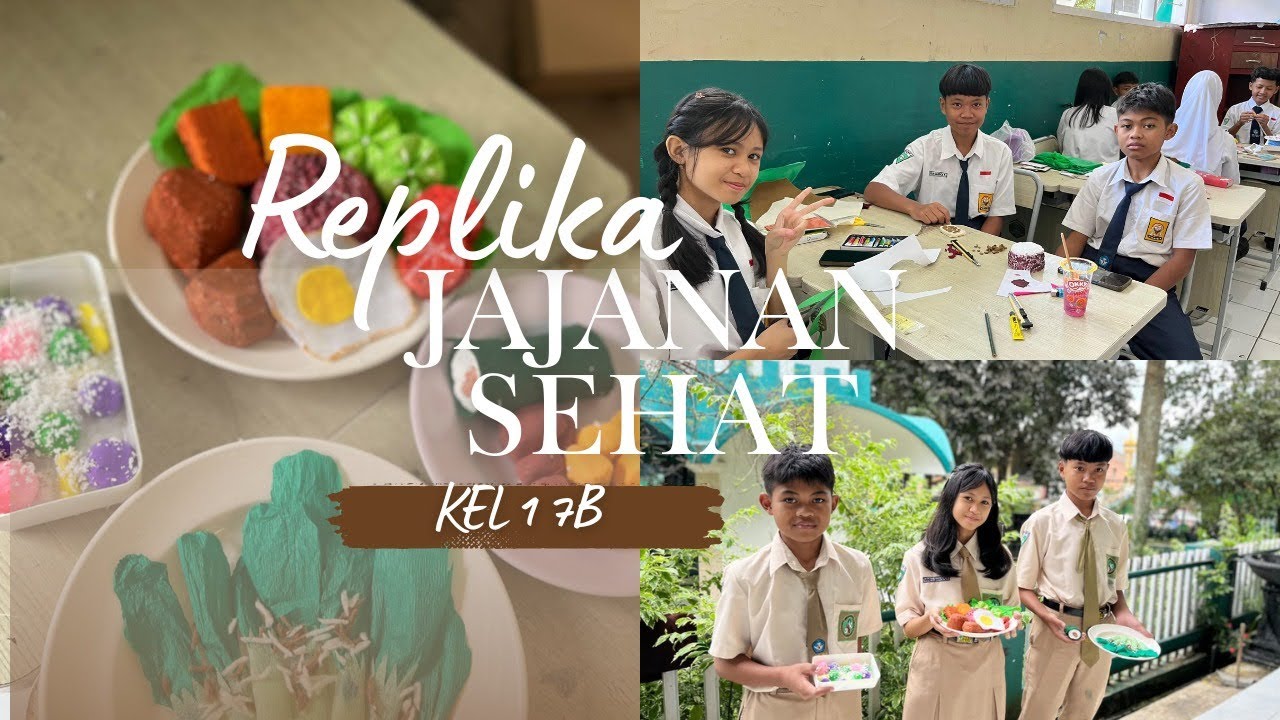 VIDEO DOKUMENTASI MEMBUAT REPLIKA JAJANAN SEHAT | KELOMPOK 1 KELAS 7B