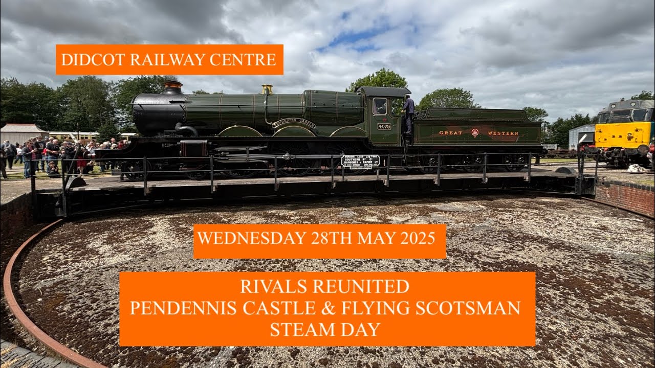Didcot Railway Centre | Rivals Reunited - Pendennis Castle & Flying Scotsman - Steam Day | 28/05/25
