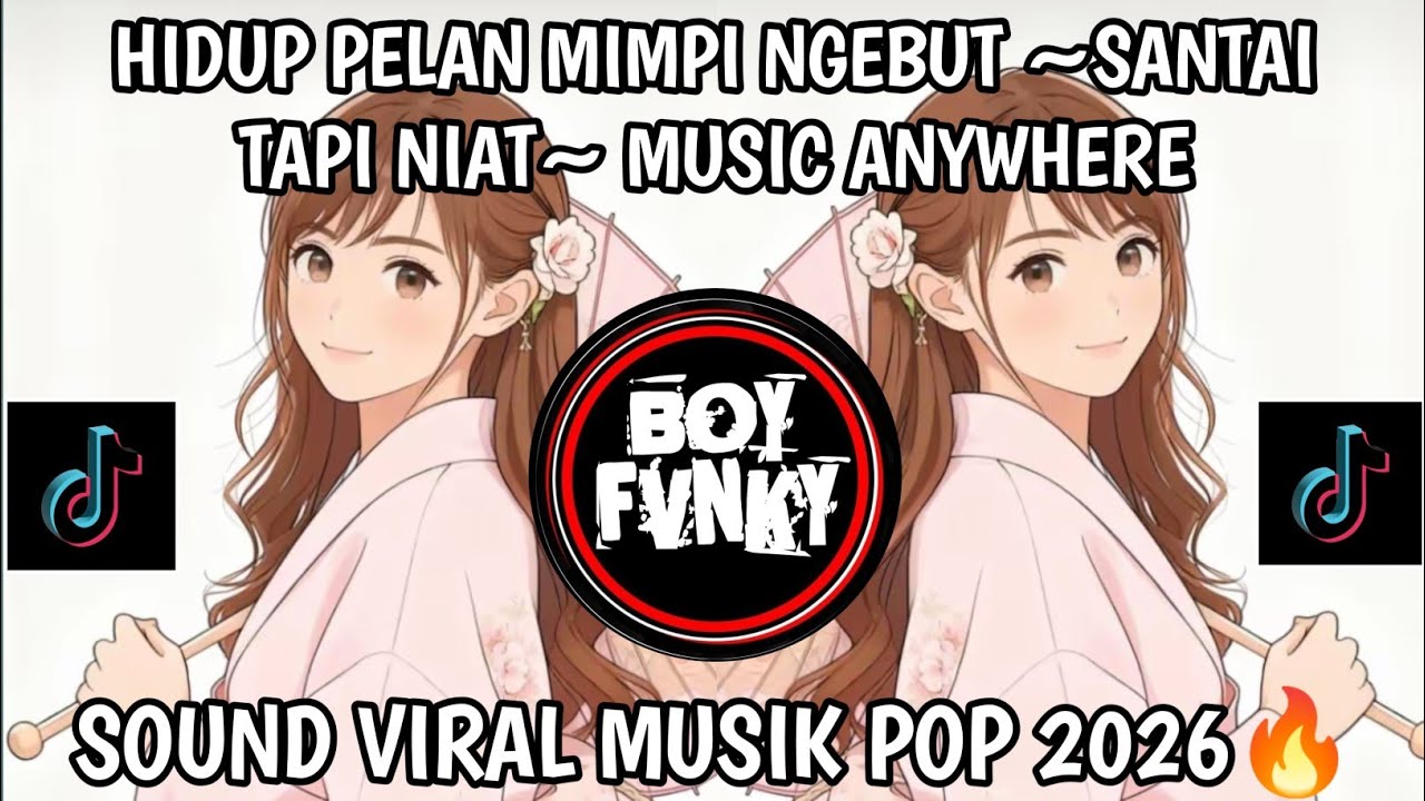 HIDUP PELAN MIMPI NGEBUT ~SANTAI TAPI NIAT~ MUSIC ANYWHERE SOUND VIRAL TIKTOK 2026 YANG KALIAN CARI