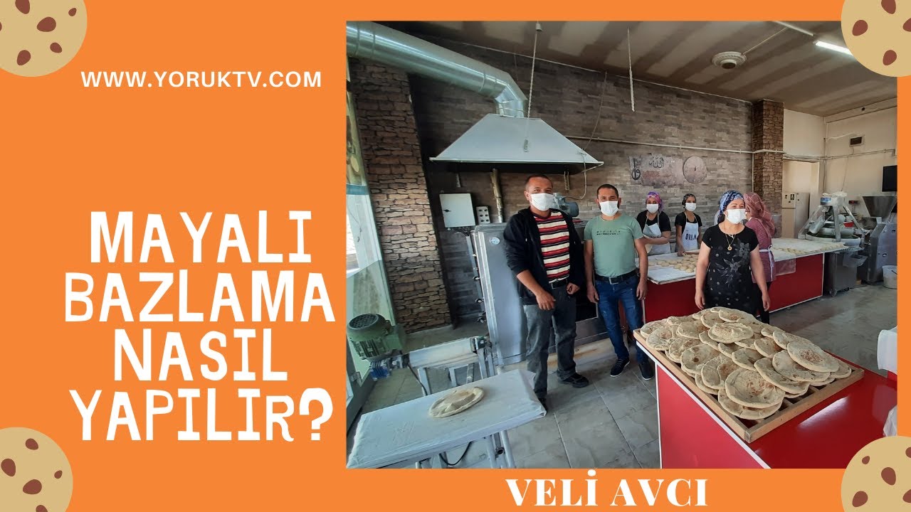 MAYALI BAZLAMA NASIL YAPILIR, YUFKA EKMEK NASIL YAPILIR, KARAMANDA UNLU MAMÜLLERİ  YÖRÜK TV DE