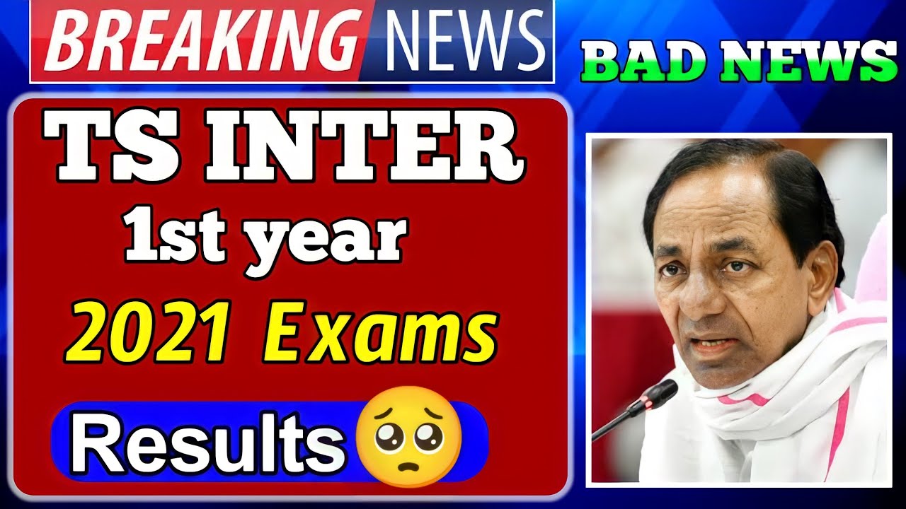 BAD NEWS TO INTER STUDENTS || TS INTER 1ST YEAR RESULTS 2021|| TS INTER 1ST YEAR EXAMS