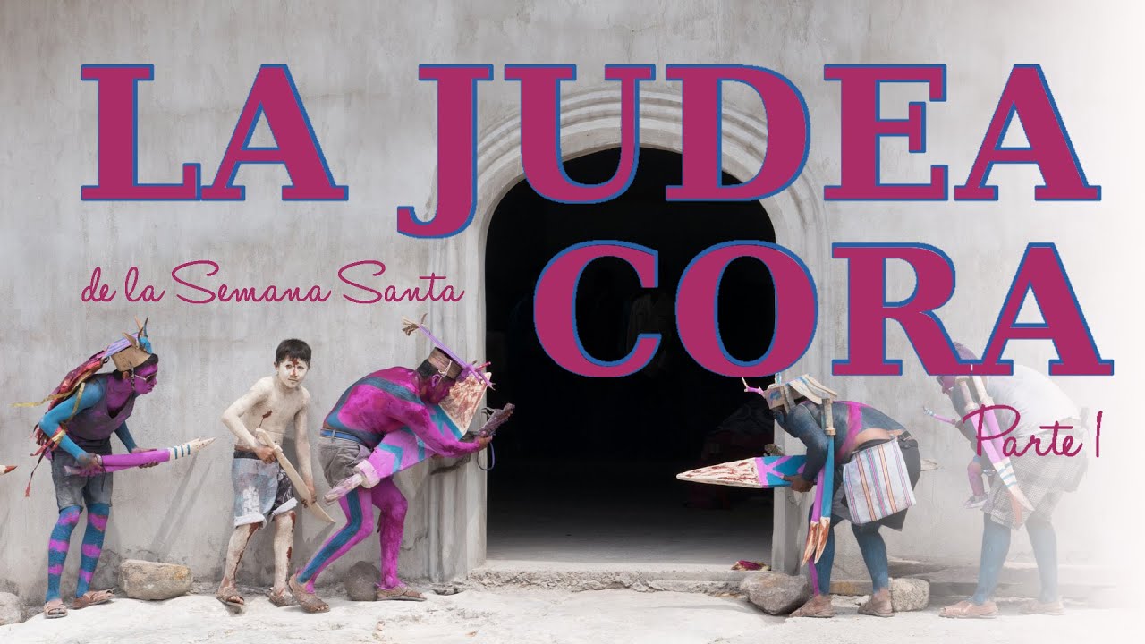 LA JUDEA CORA de la Semana Santa   PARTE I