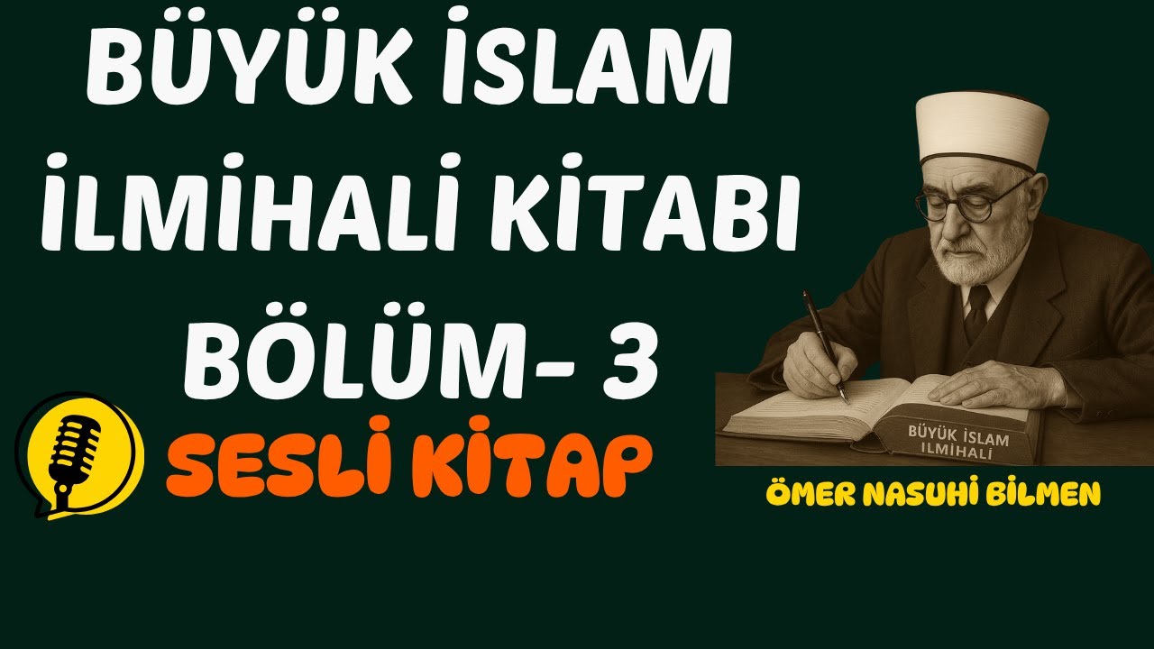 Büyük İslam İlmihali | Kıyamet ile Bilgiler  Ömer Nasuhi Bilmen 3. Bölüm